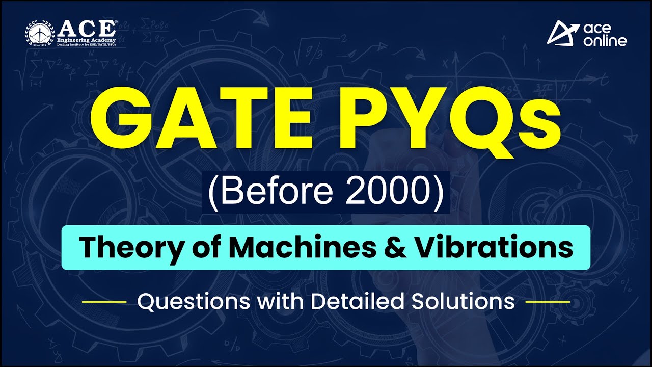 GATE PYQs | Theory of Machines (TOM) & Vibrations (Before 2000)