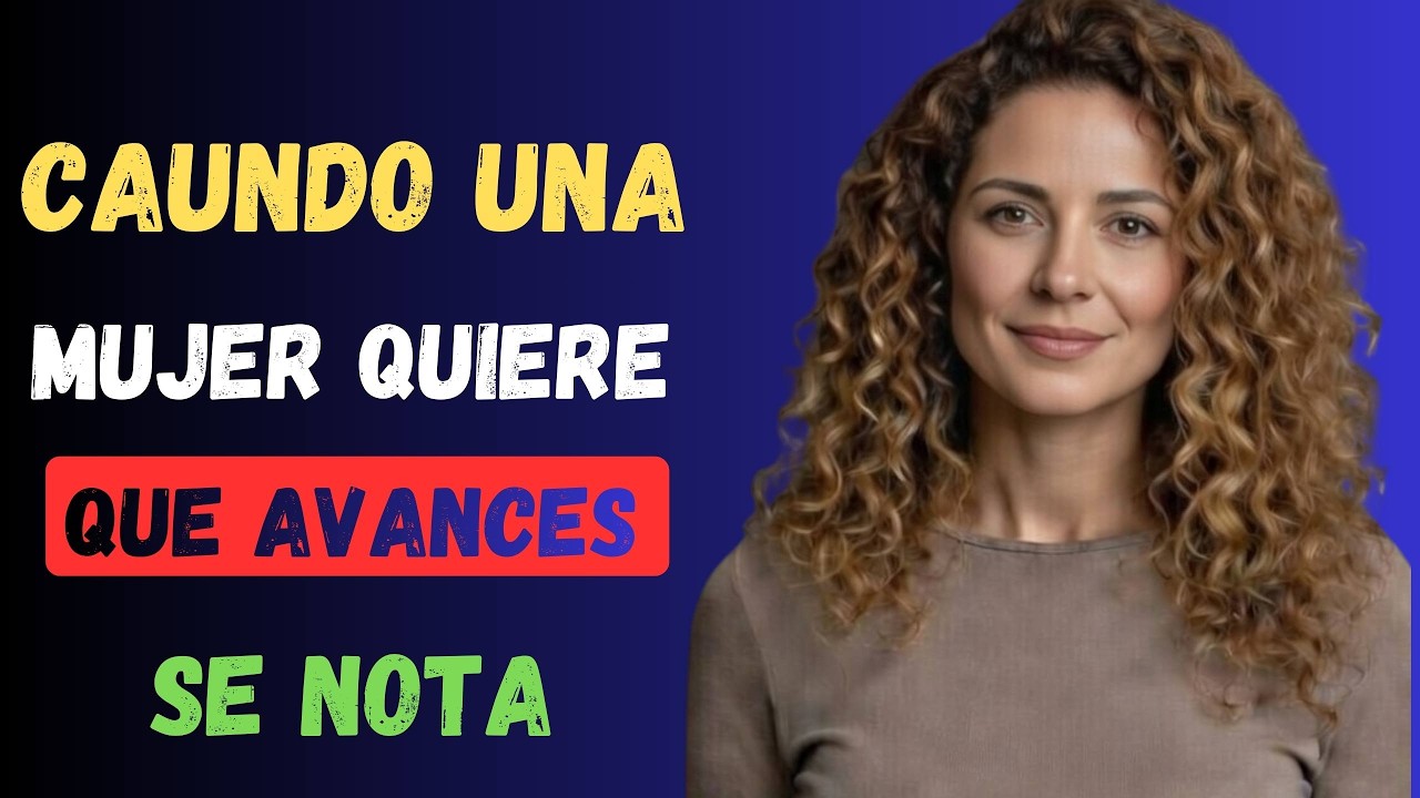 Así actúa una mujer cuando muere de ganas de que tú avances(Psicología Femenina)
