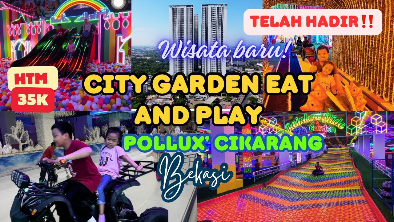 TELAH HADIR‼️ City Garden Eat And Play Pollux Cikarang, Bekasi || Wisata Indoor HTM cuma 35K