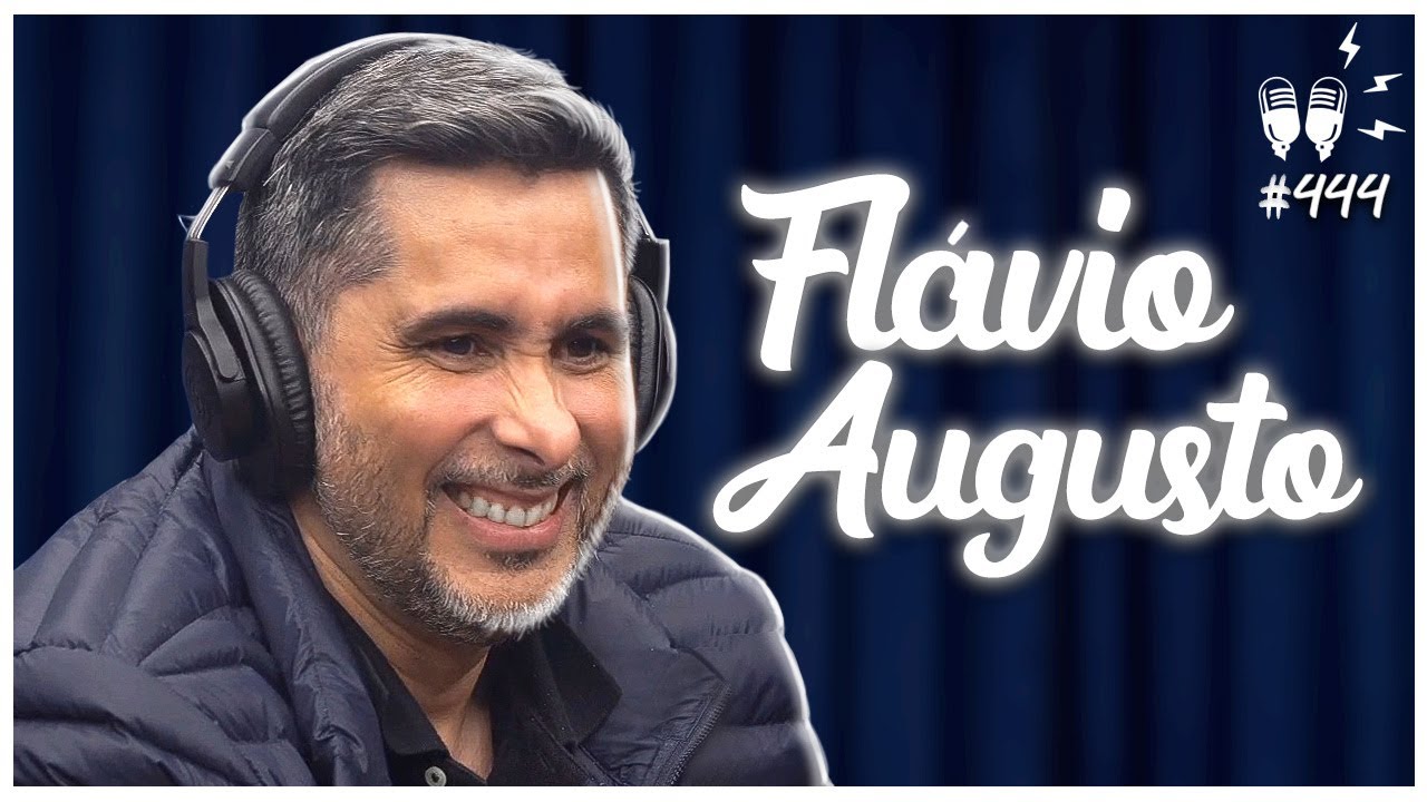 FLÁVIO AUGUSTO - Flow Podcast #444