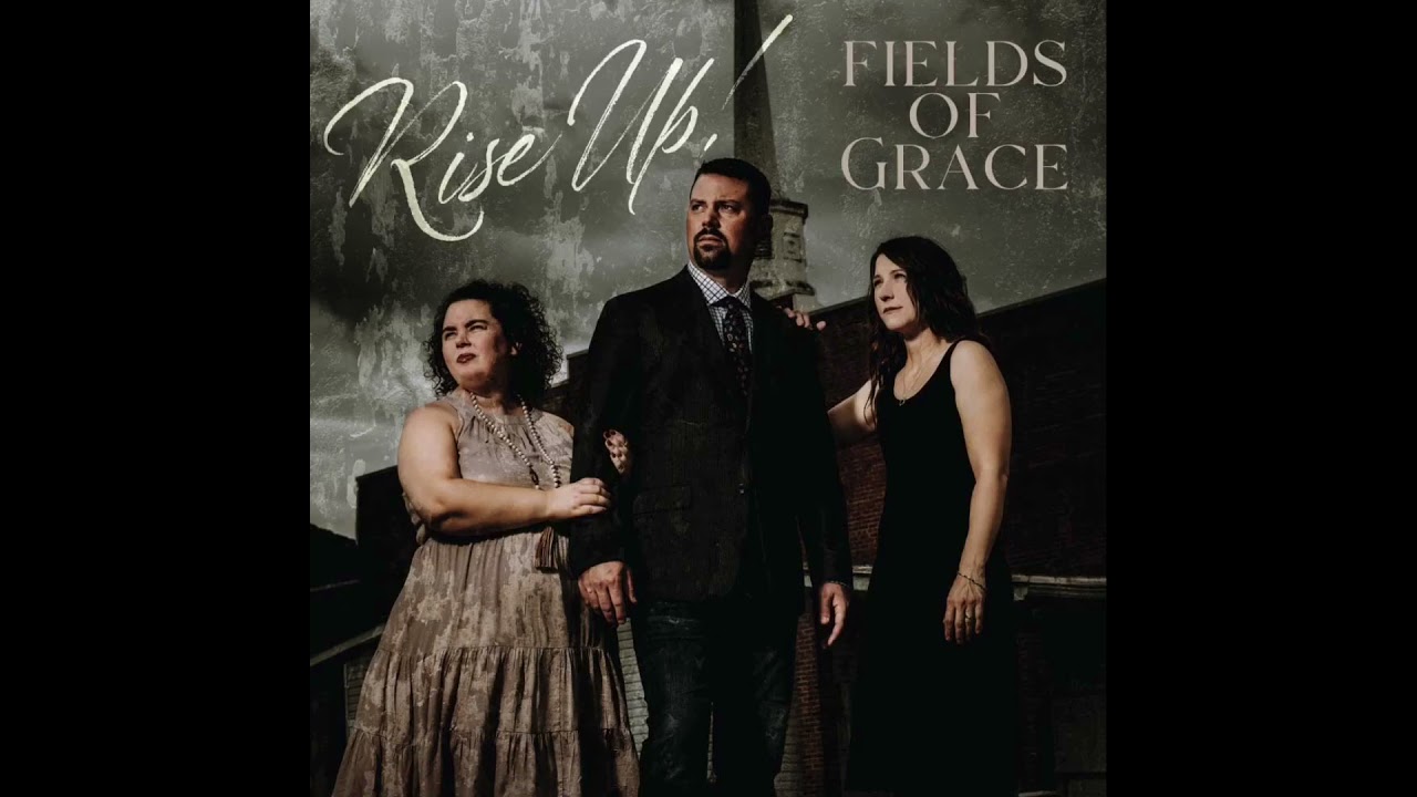 He Won’t Just Get You By, He’ll See You Through - Fields of Grace