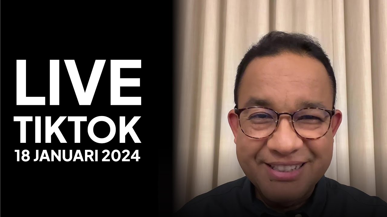 Live Tiktok Kamis, 18 Januari 2024