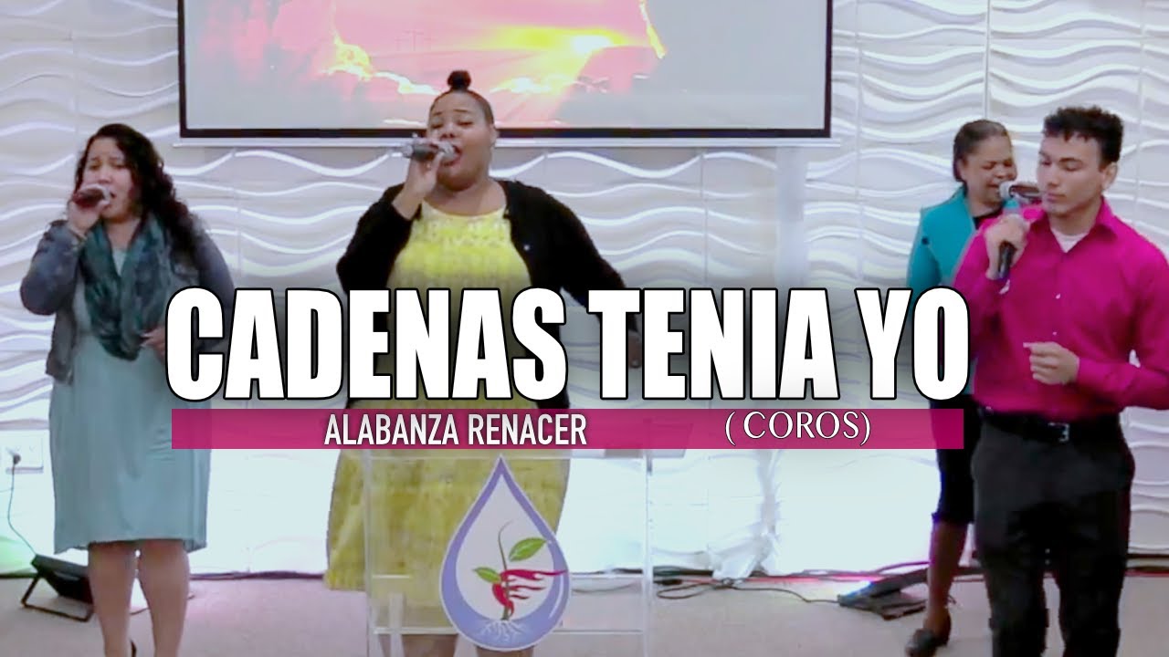 COROS | Cadenas Tenia Yo | Alabanza Renacer