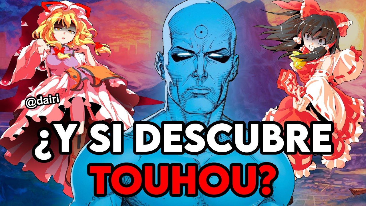 ¿Qué pasaría si Doctor Manhattan llegara a Touhou? -  Gensokyo Clock | Touhou Crossover