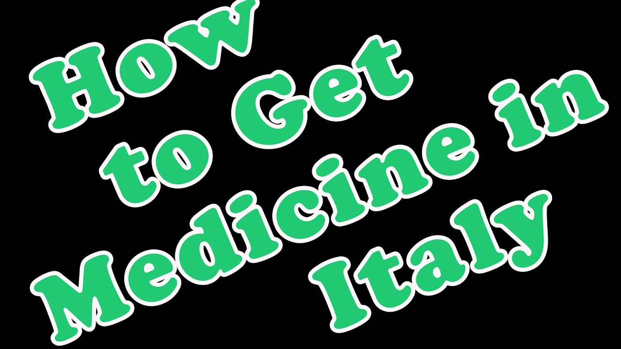 Need Medicine in Italy? Tips What to Do if You lose Your Prescription or Need Medications.