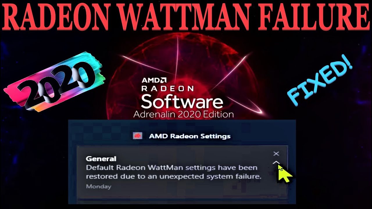 RADEON WATTMAN SETTING HAS BEEN RESTORED DUE UNEXPECTED SYSTEM FAILURE AMD Adrenalin 2020 edition