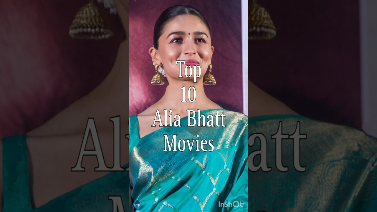 Top 10 Alia Bhatt Movies #shorts #ytshorts #viral #top #aliabhatt #actress #brahmastra #bollywood