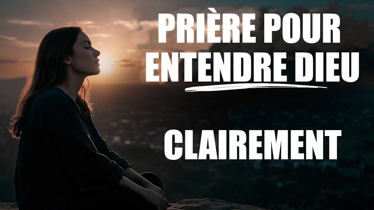 Une prière puissante pour discerner la voix de Dieu
