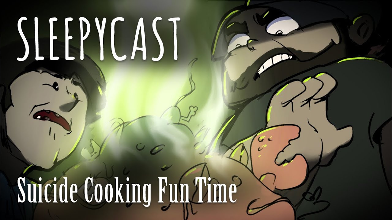SleepyCast Lost Episode [Suicide Cooking Fun Time]