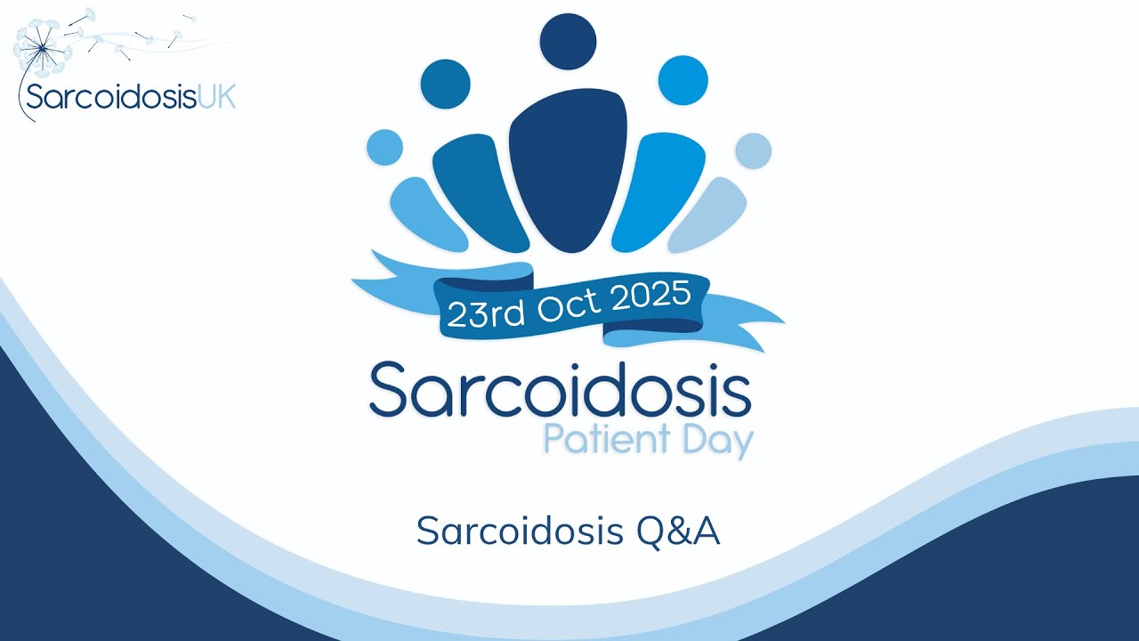 Sarcoidosis Q&A: Professor Simon Hart and Dr Nikhil Hirani - Sarcoidosis Patient Day