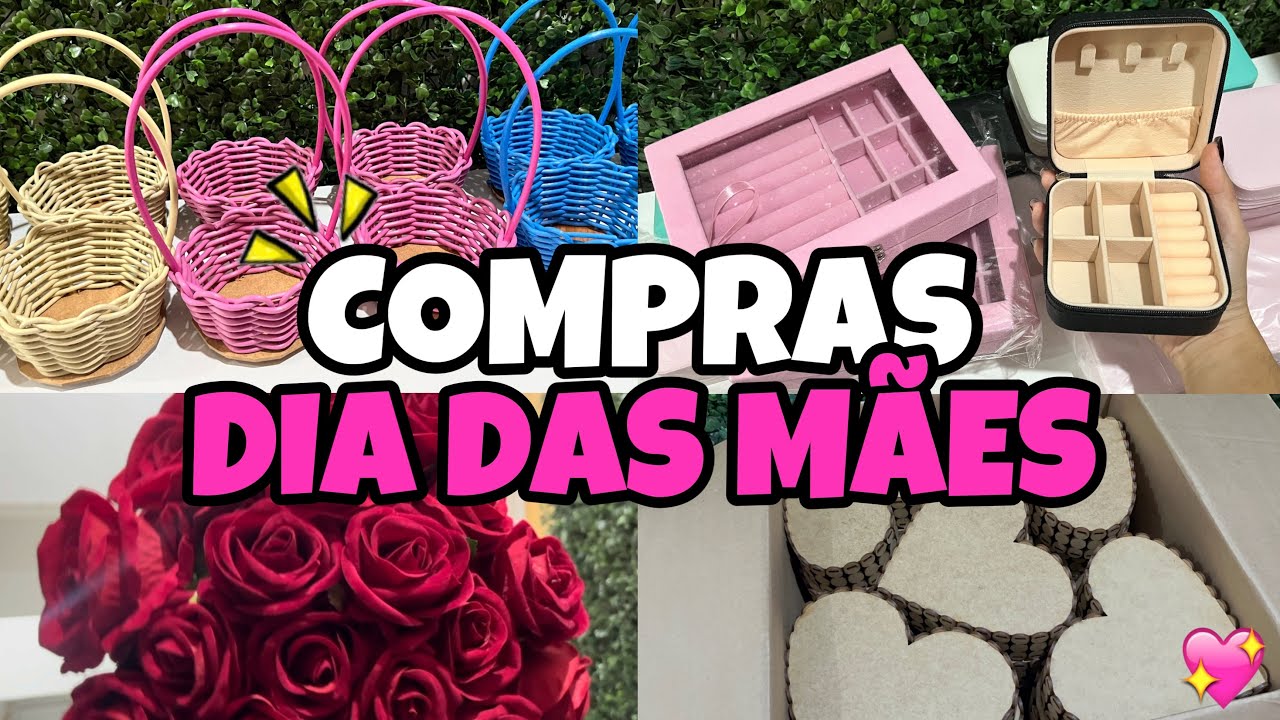 COMPRAS DIA DAS MÃES 💖🛍️| PARA VENDAS DE CESTAS E PRESENTES
