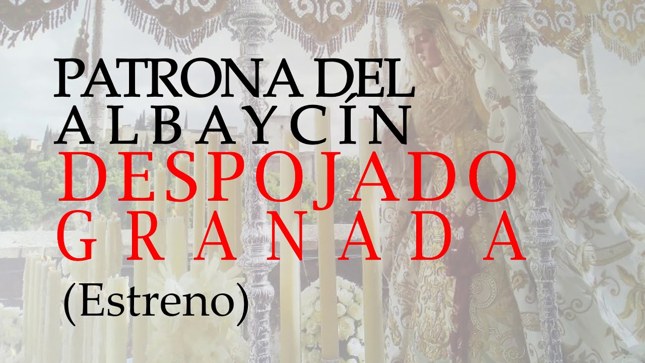 🎼Marcha PATRONA DEL ALBAYCIN🎺 (CCyTT Despojado de Granada) | ESTRENO