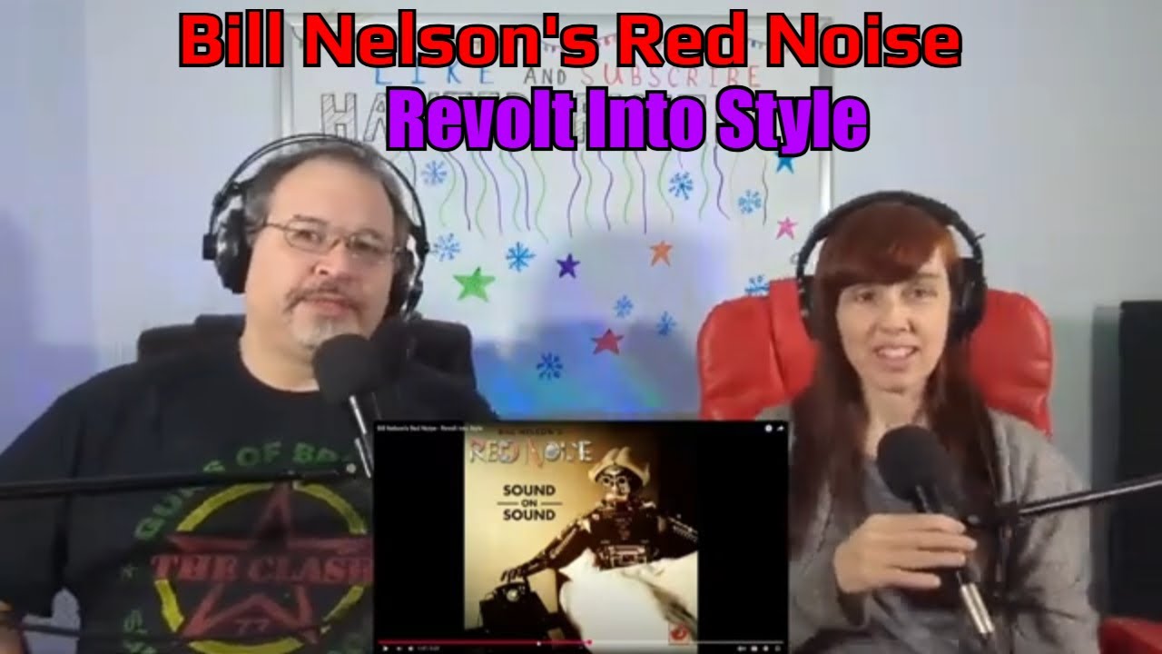 Впервые! Red Noise Билла Нельсона — реакция на Revolt Into Style