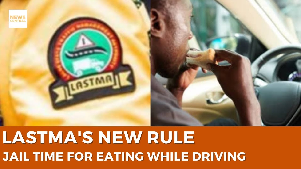 LASTMA's New Rule: Jail Time for Eating While Driving