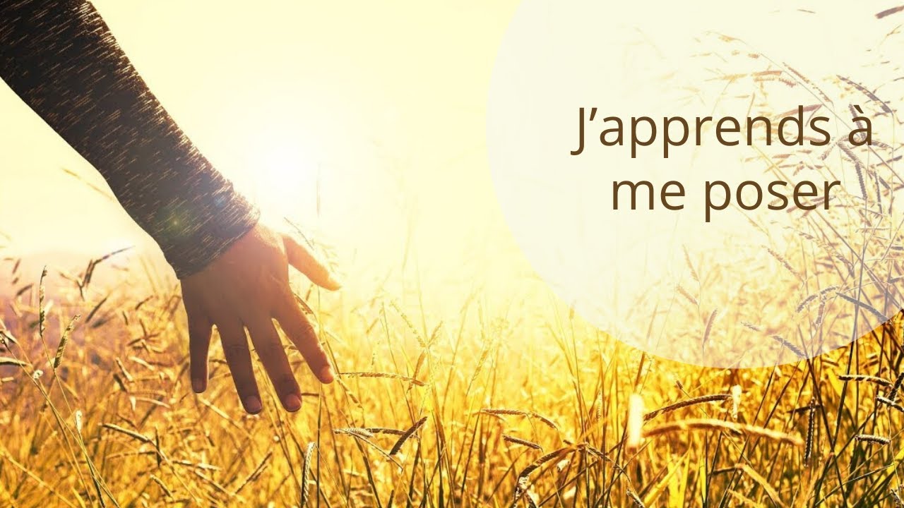 J'apprends à me 