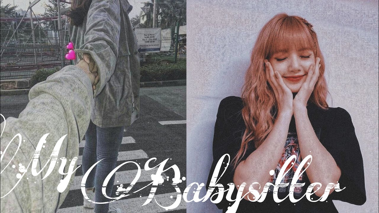 My Babysitter 1/3 | Lisa BlackPink FF | JustAStan