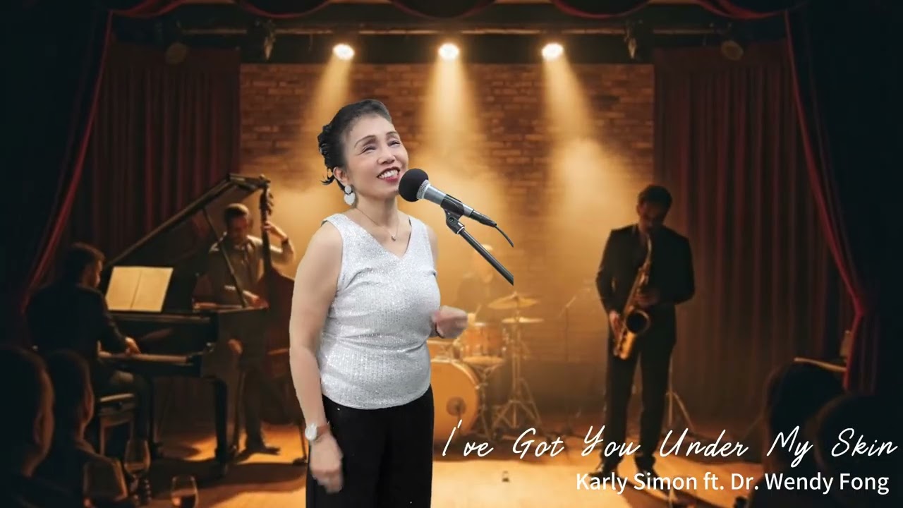 I've Got You Under My Skin / Karly Simon ft. Dr. Wendy Fong 方芸醫師 No.065