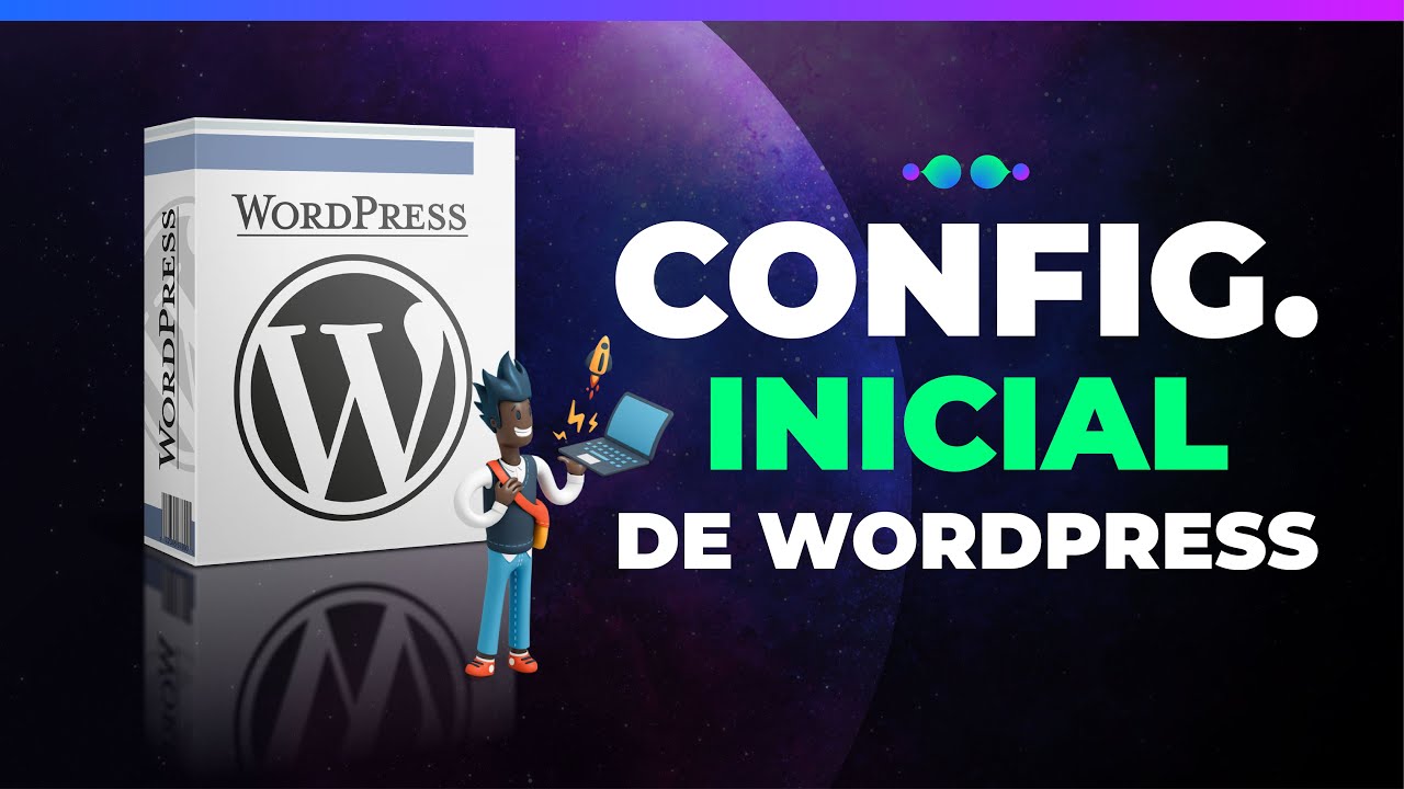 ⚙️ CONFIGURACIÓN INICIAL de WordPress - ✔️ Sigue éstos pasos