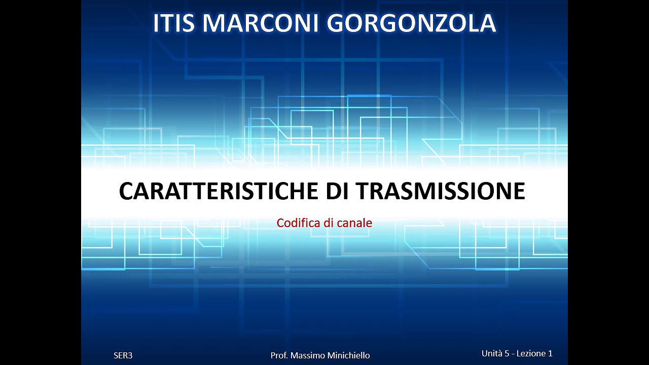 SER3   UA05   Lez01   Codifica di canale   Caratteristiche di trasmissione