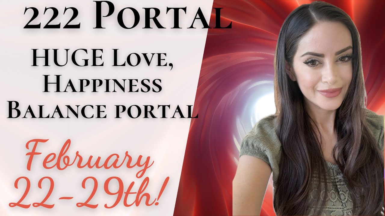 Shift Timelines With 222 Portal Activation February 22-29th! HUGE Love, Balance, Happiness Portal!