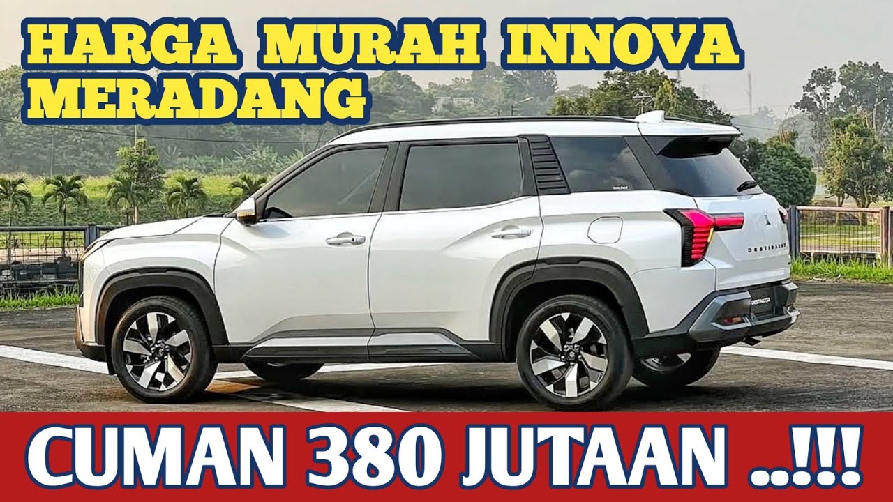 HARGA RESMI MITSUBISHI DESTINATOR | INNOVA MERADANG #mitsubishidestinator #innovazenix #trending