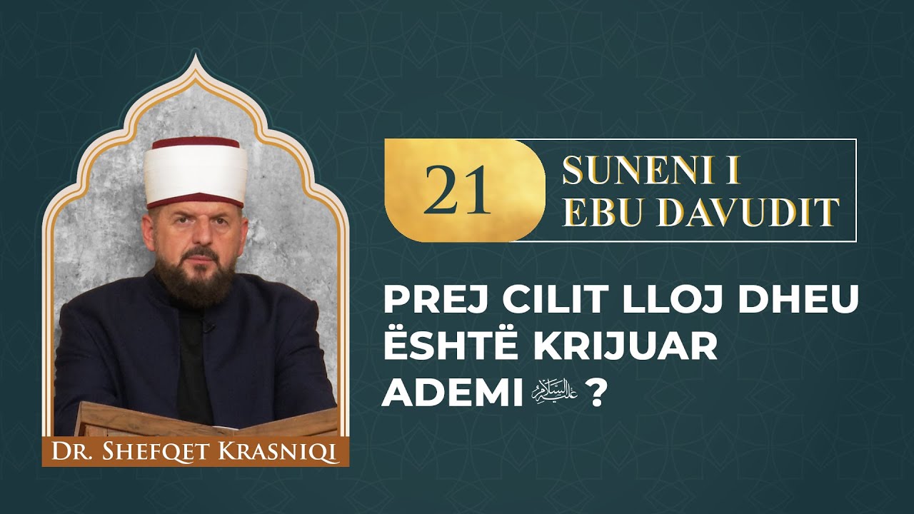 21. Prej cilit lloj dheu është krijuar Ademi a.s.? - Dr. Shefqet Krasniqi