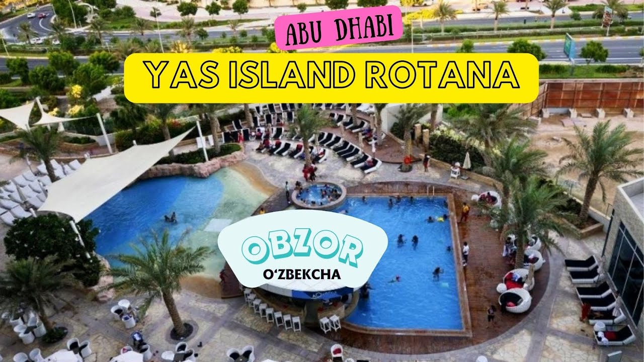 Yas Island Rotana hotel 4* in Abu Dhabi - O'zbekcha OBZOR 2024