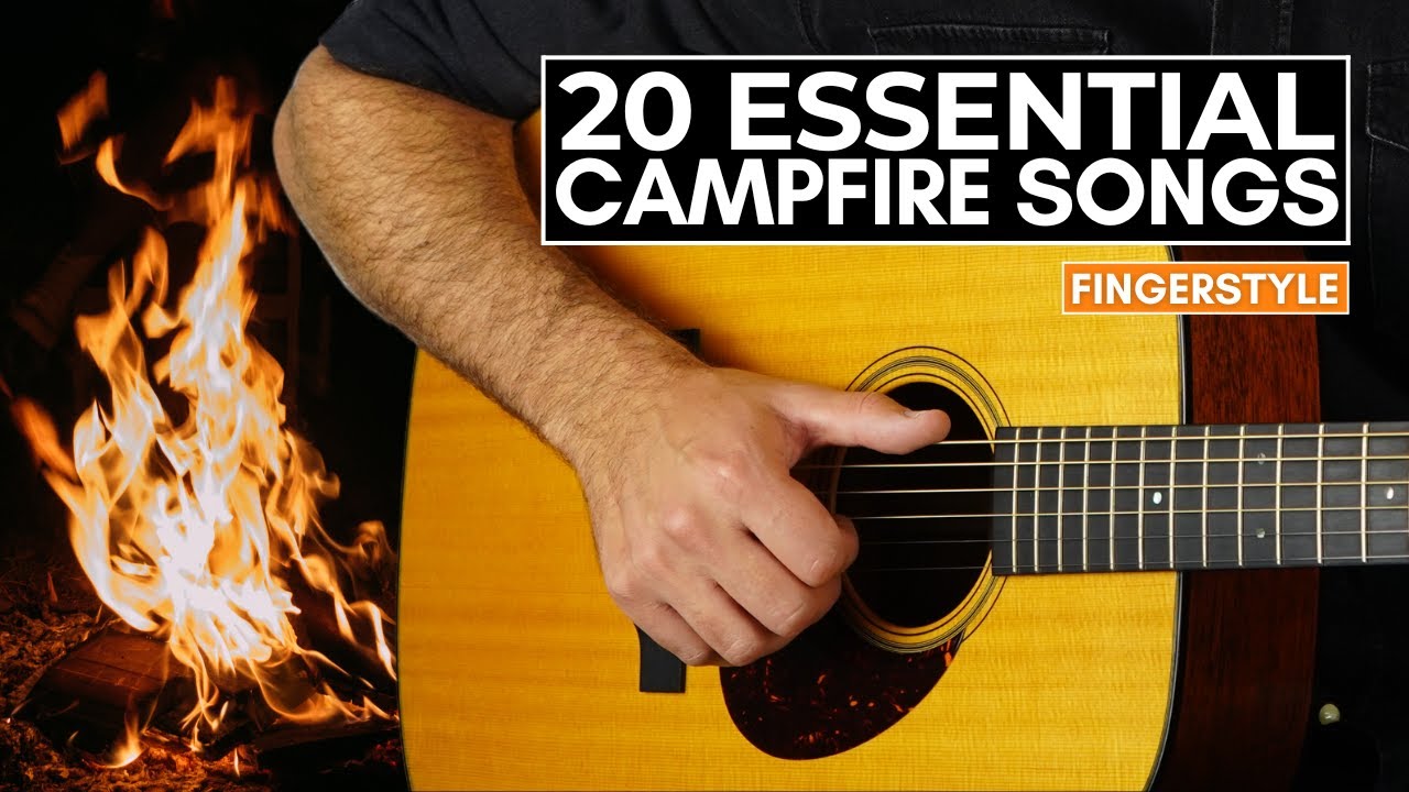 20 Essential Campfire Songs for Fingerstyle Guitar