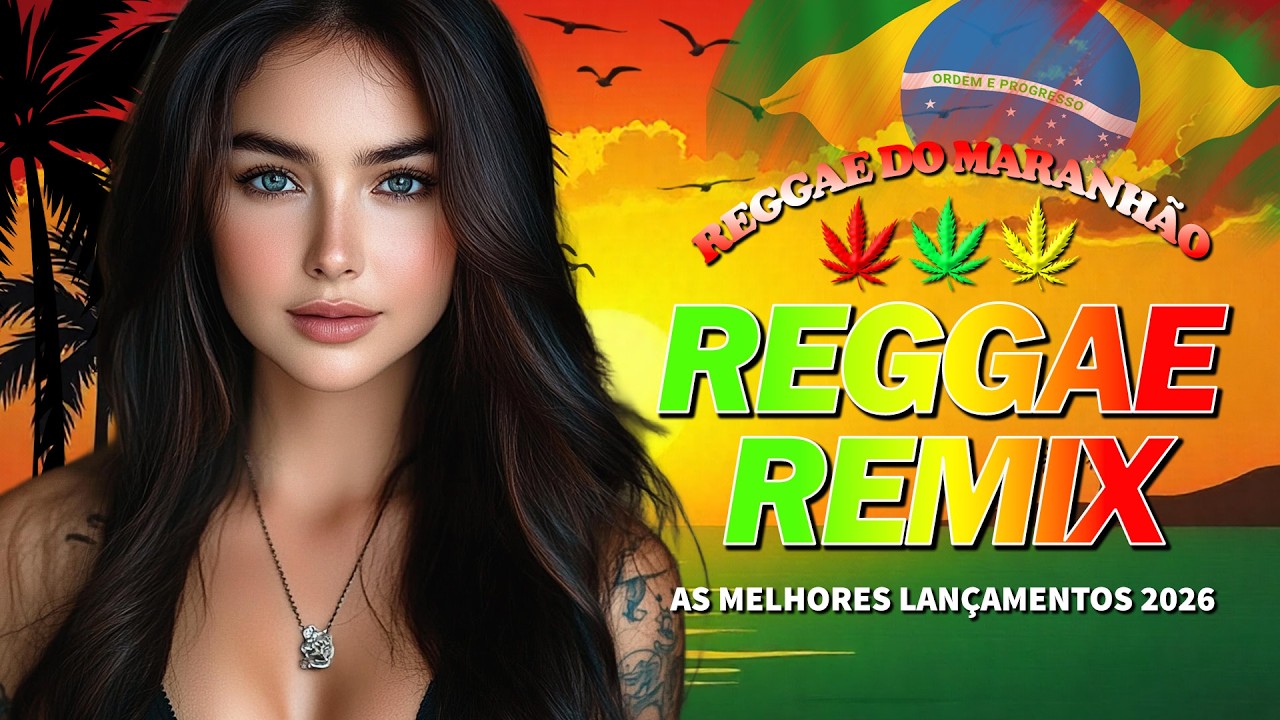 SELEÇÃO DAS MELHORES 2026 REGGAE 💥 SELEÇÃO TOP MELHOR MÚSICA REGGAE REMIX 💥 REGGAE INTERNACIONAL