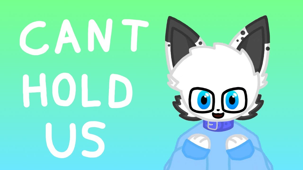 Can't Hold Us | Animation Meme [ORIGINAL]