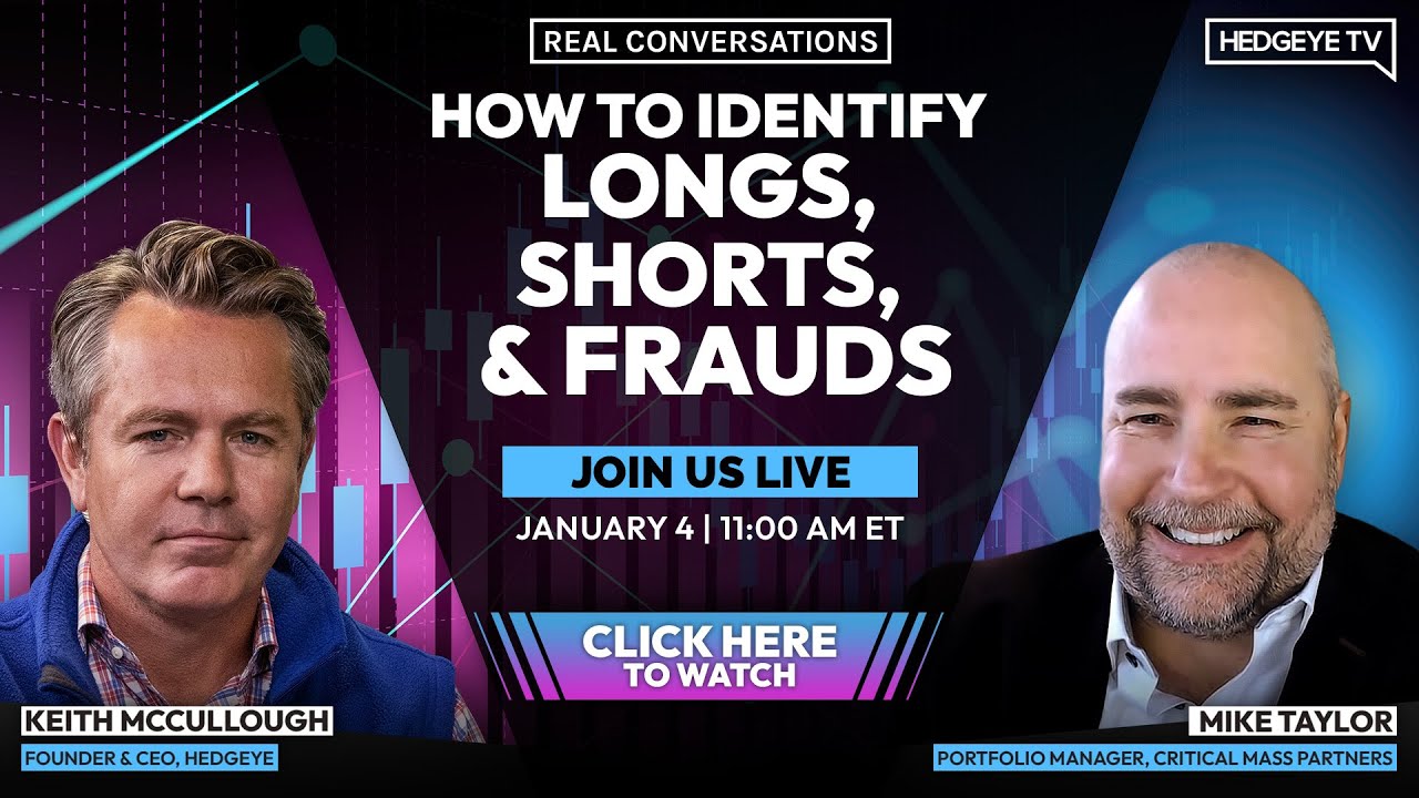 How To Identify Longs, Shorts & Frauds in 2023 | Keith McCullough 1-on-1 w/ Mike Taylor