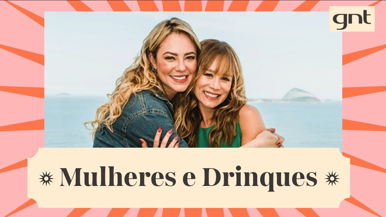 Paolla Oliveira e Mariana Ximenes falam sobre mulheres e drinques | Happy Hour com Mariana Ximenes