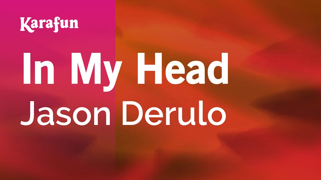In My Head - Jason Derulo | Karaoke Version | KaraFun
