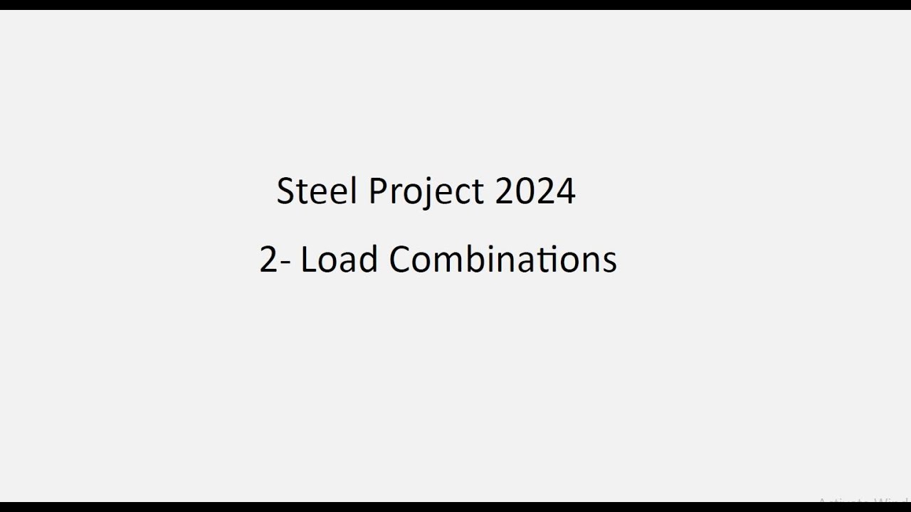 2-Load Combinations - Steel Project 2024