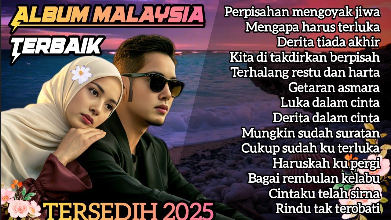 ALBUM LAGU MALAYSIA PALING SEDIH PATAH HATI 💔  PERPISAHAN MENGOYAK JIWA - TERSEDIH 2025 😭 
