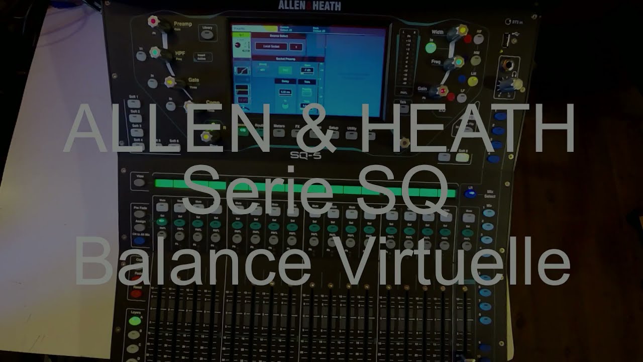 Allen & Heath serie SQ : Tutoriel en Français pour la création d’une balance virtuelle