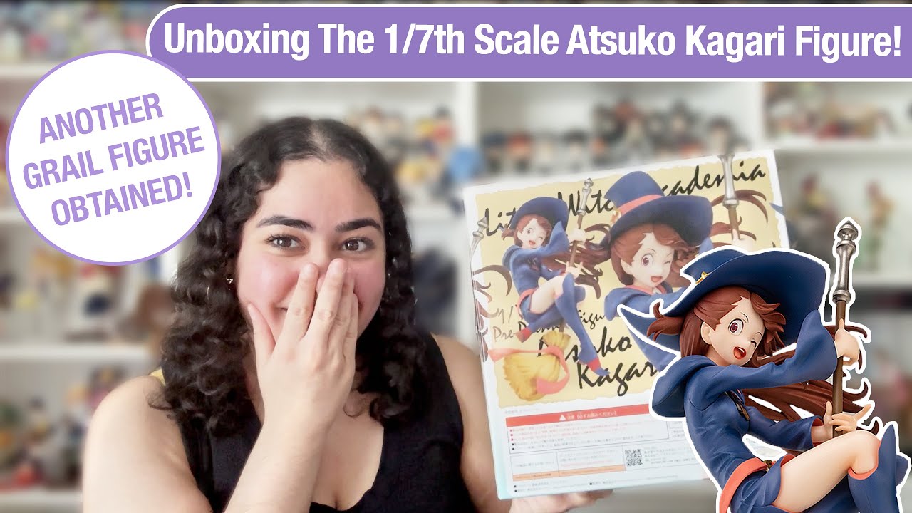Unboxing Little Witch Academia's 1/7th Scale Atsuko Kagari Figure By Good Smile Company