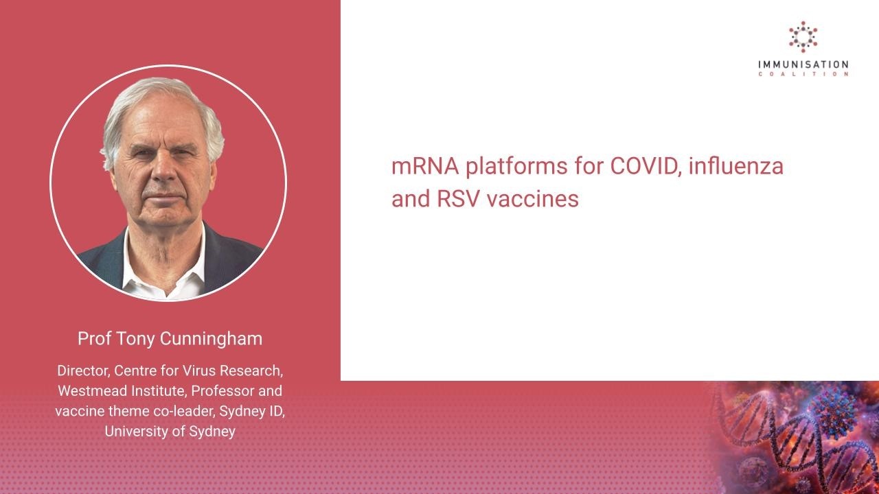 mRNA platforms for COVID, Influenza and RSV vaccines - Prof Tony Cunningham