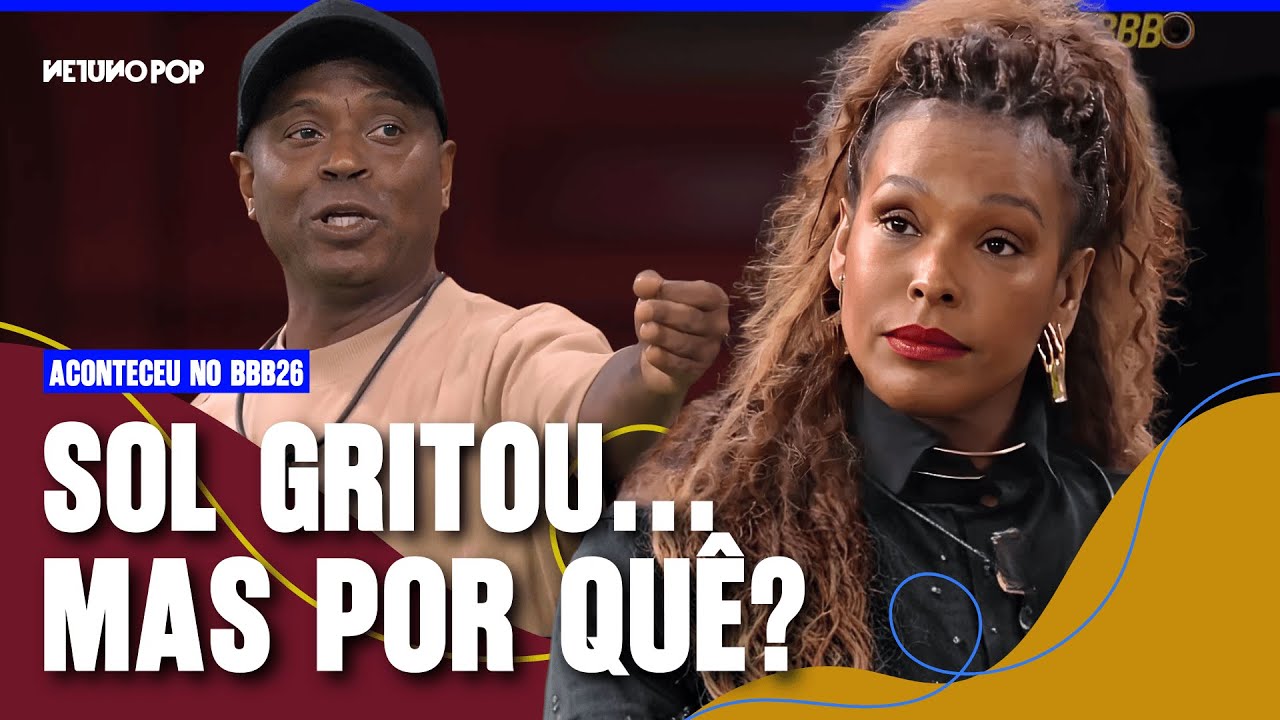 Sol gritou no BBB 26? Entenda o que NÃO FOI mostrado na treta com Edilson