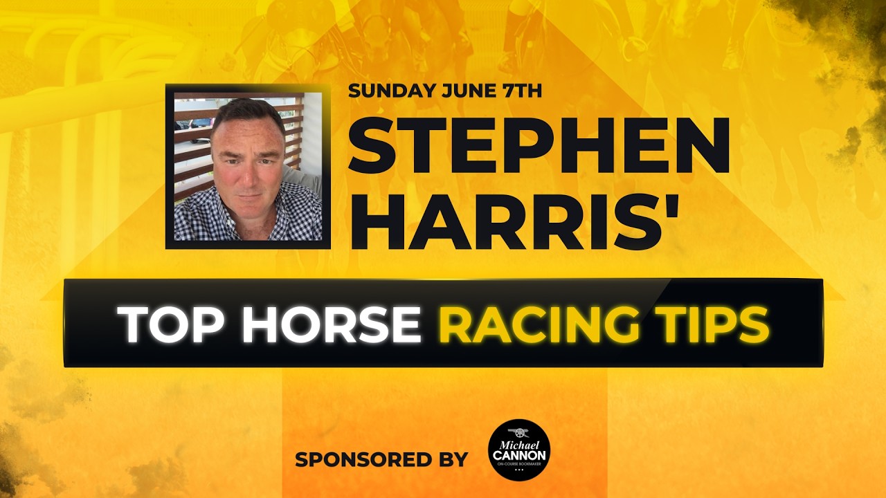 Stephen Harris&rsquo; top horse racing tips for Sunday 7th June
