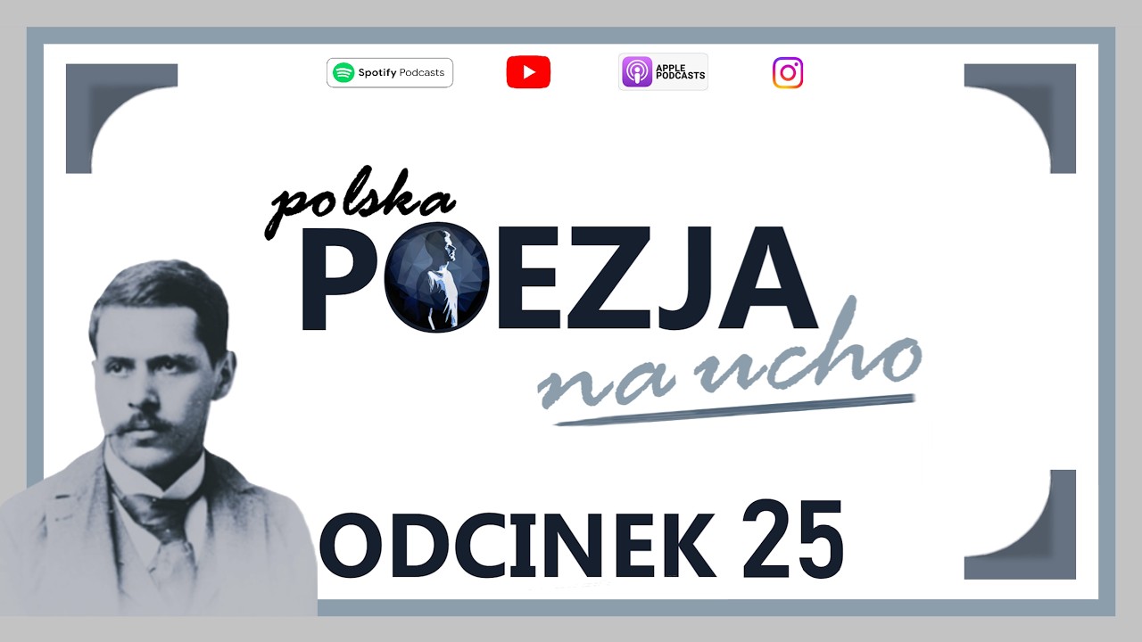 POEZJA na ucho | ODCINEK 25 | Przerwa-Tetmajer do nieznajomej...
