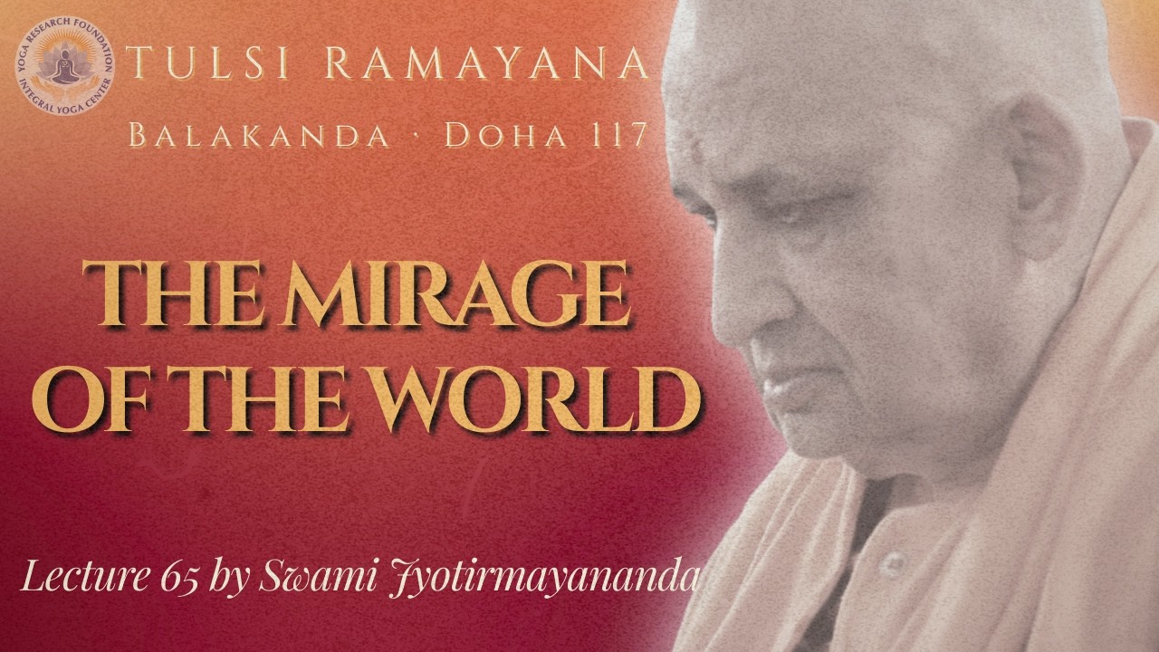 The Mirage of the World | Tulsi Ramayana, Balakanda, Doha 117