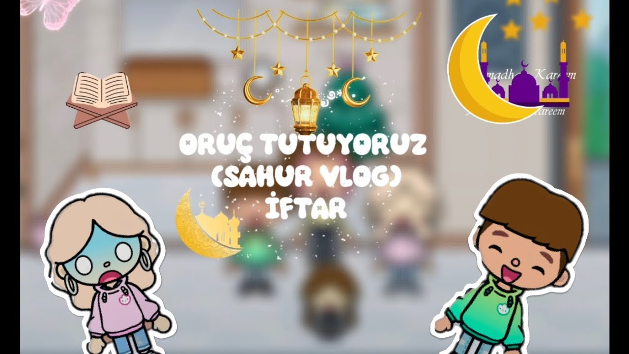 ORUÇ TUTUYIRUZ (SAHUR VE ORUÇ VLOG) RAMAZAN |TOCA LİFE FAMİLY 