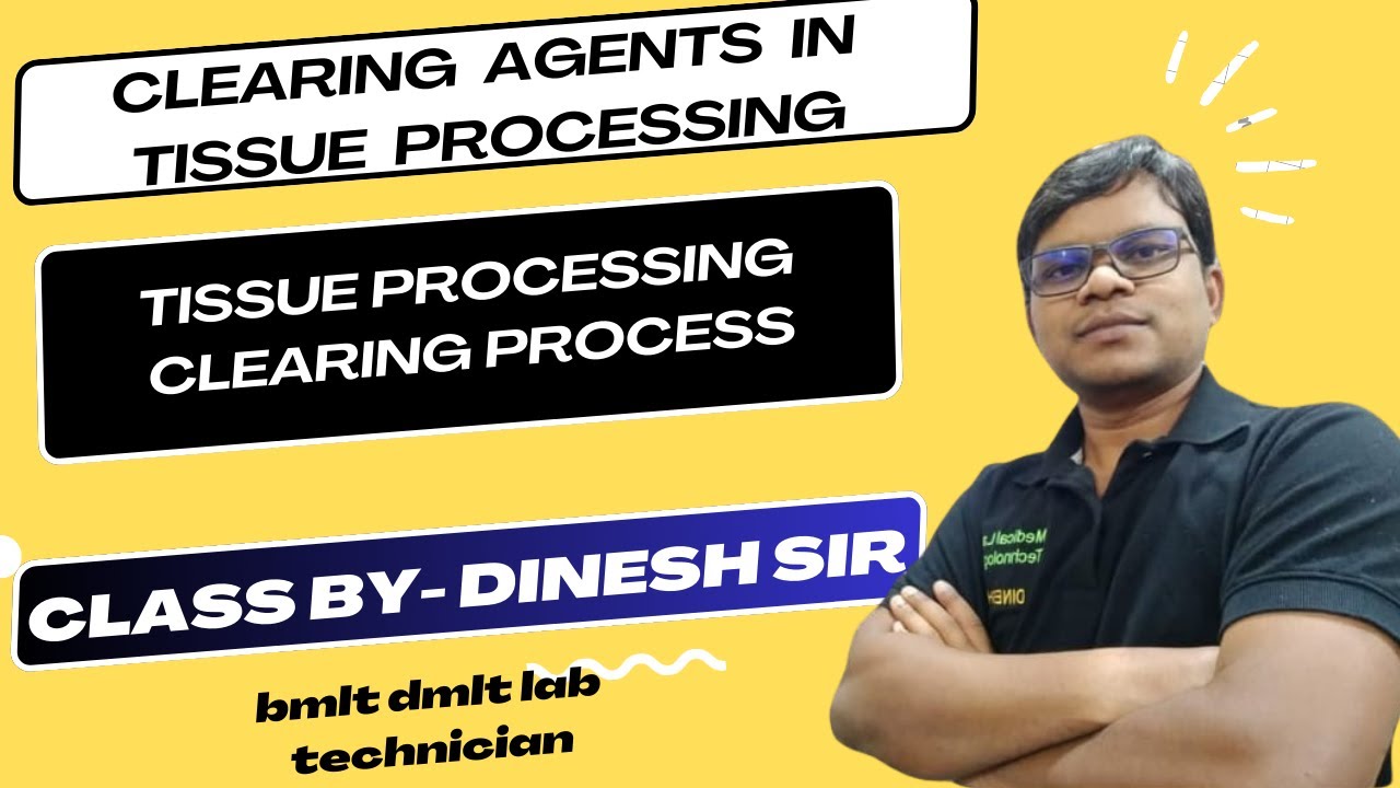 Clearing agents in Tissue Processing | Tissue Processing Clearing Process