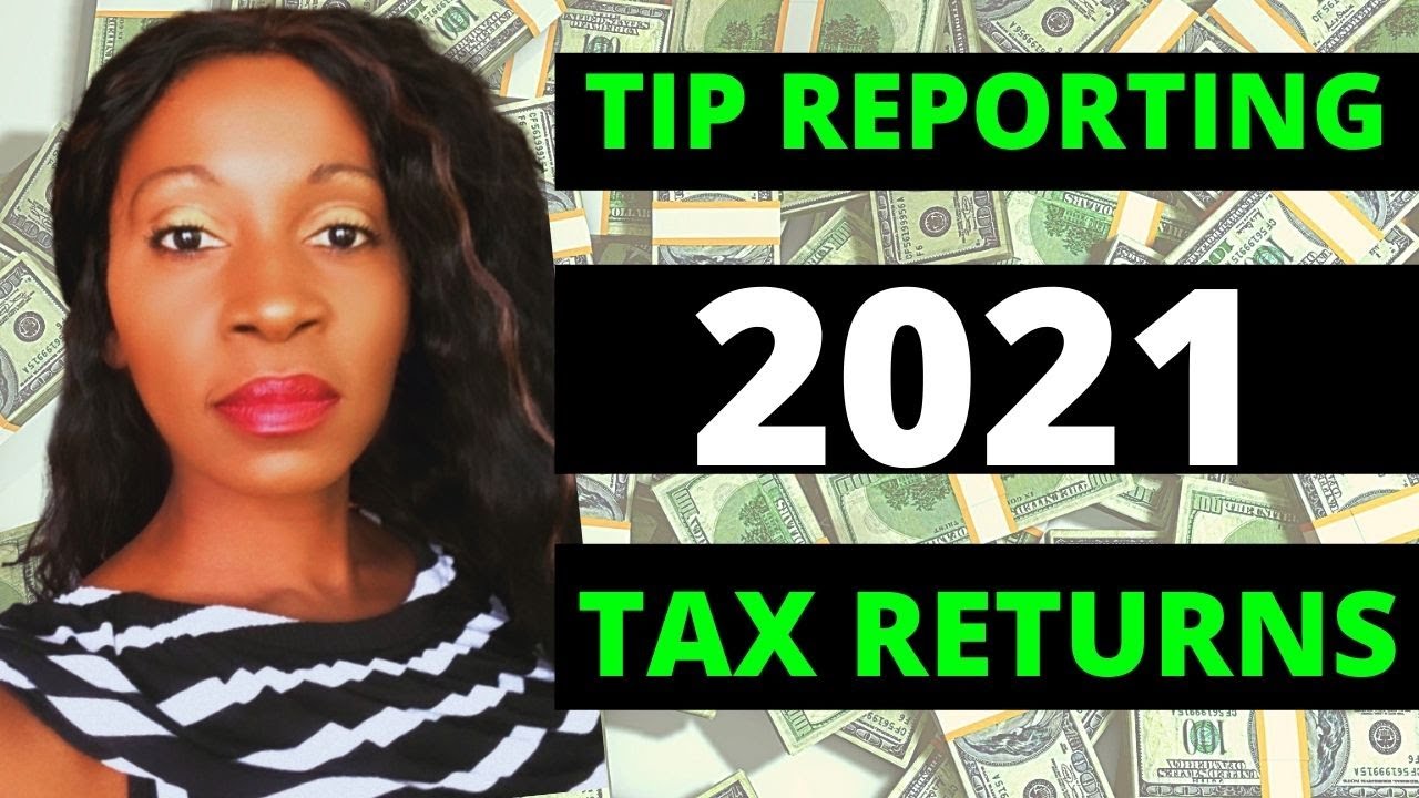 TIP INCOME REPORTING ✅How to Report TIP INCOME on your 2021 TAX RETURNS
