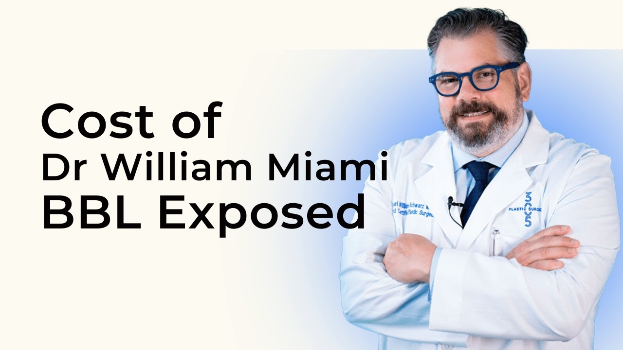 How Much Does Dr William Miami BBL Cost? Prices in 2025.