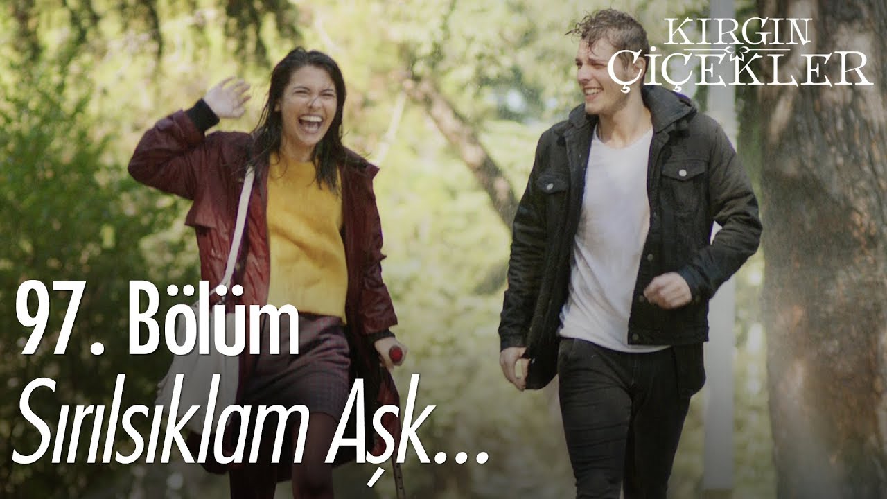 Sırılsıklam aşk.. - Kırgın Çiçekler 97. Bölüm