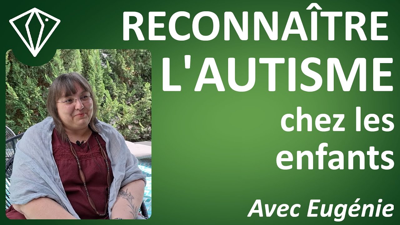 Comment reconnaître l'autisme chez les enfants, par Eugénie
