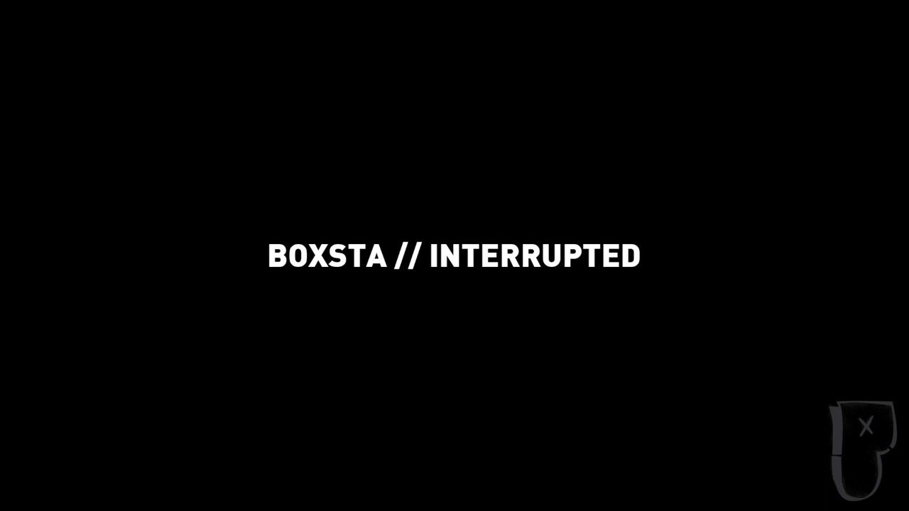 Boxsta - Interrupted