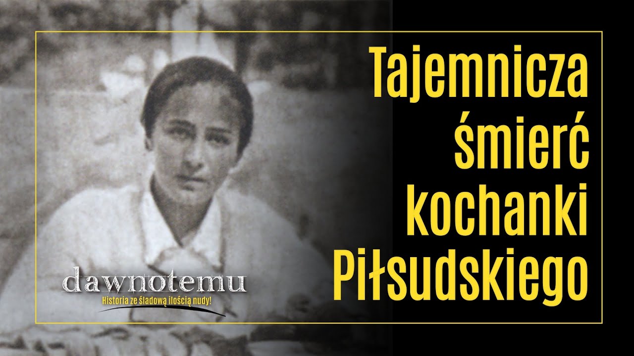 dawnotemu - Tajemnicza śmierć kochanki Piłsudskiego